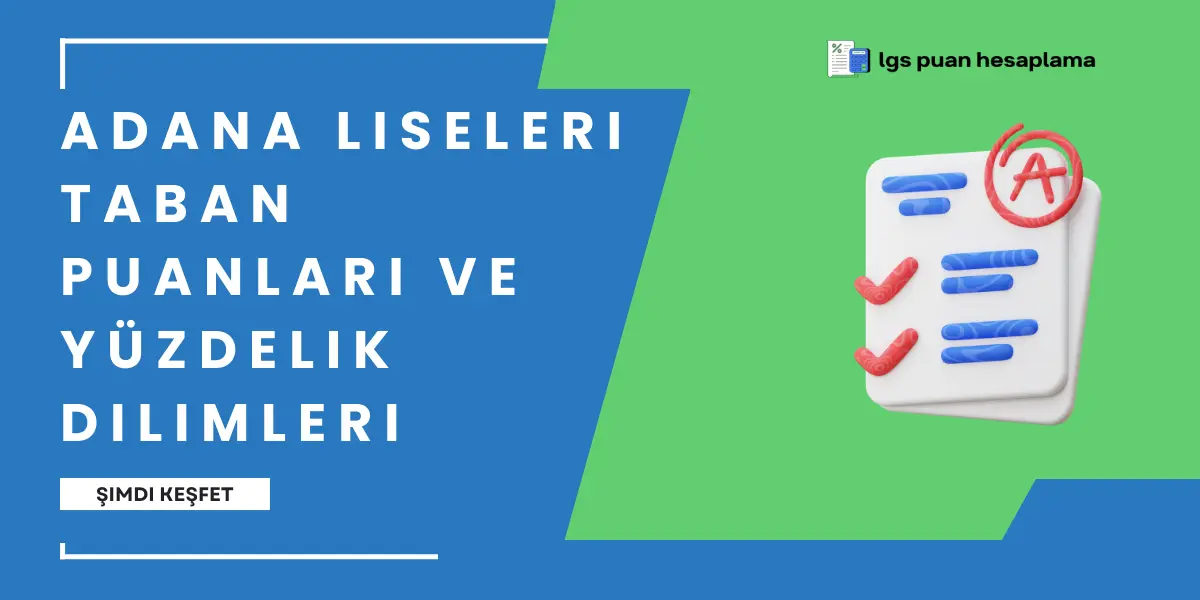 Adana Liseleri Taban Puanları ve Yüzdelik Dilimleri